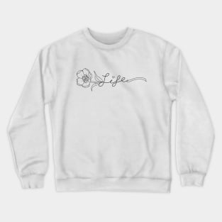 Life Crewneck Sweatshirt